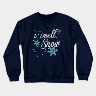 i smell snow Crewneck Sweatshirt