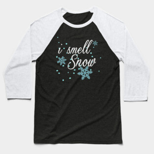 i smell snow Baseball T-Shirt