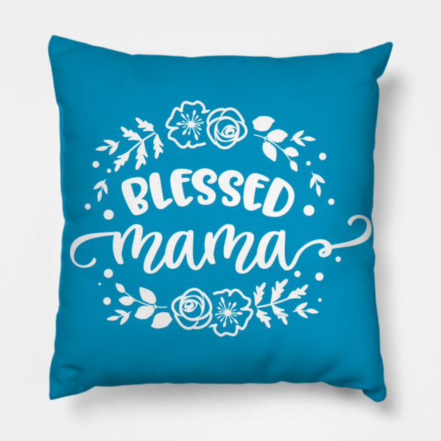 Blessed mama flower circle Gift for mothers Pillow by creative