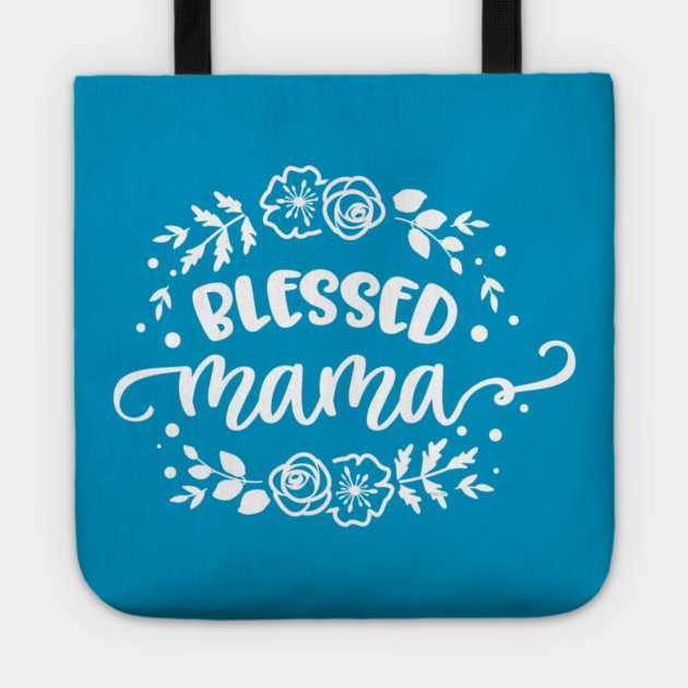 Blessed mama flower circle Gift for mothers Tote by creative