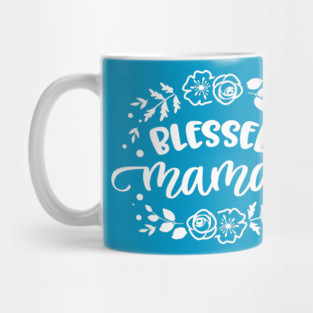 Blessed mama flower circle Gift for mothers Mug