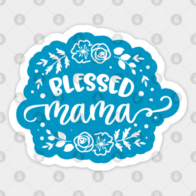 Blessed mama flower circle Gift for mothers Sticker by creative