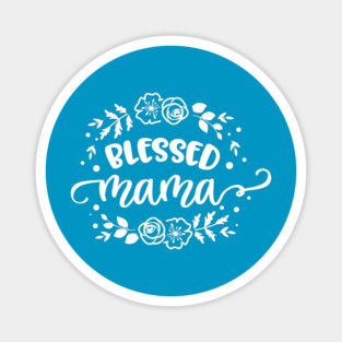 Blessed mama flower circle Gift for mothers Magnet