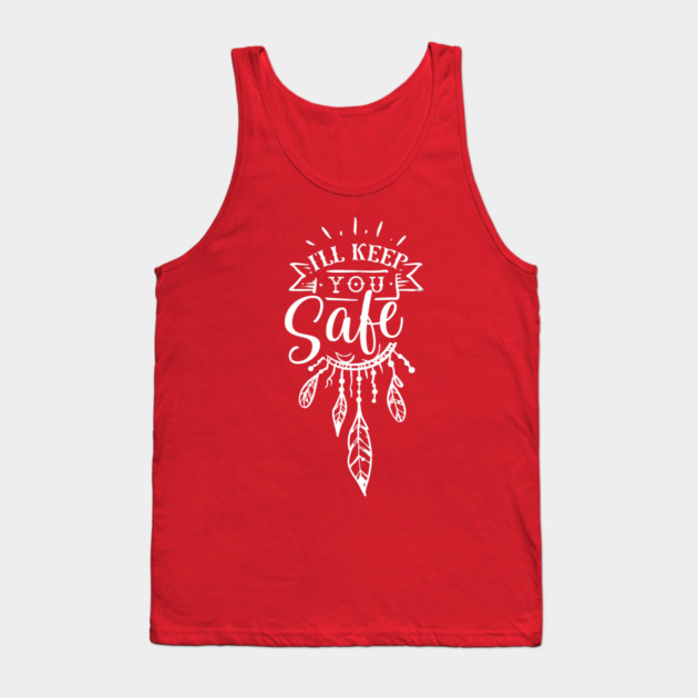 I'll keep you safe Gift for mothers Tank Top by creative