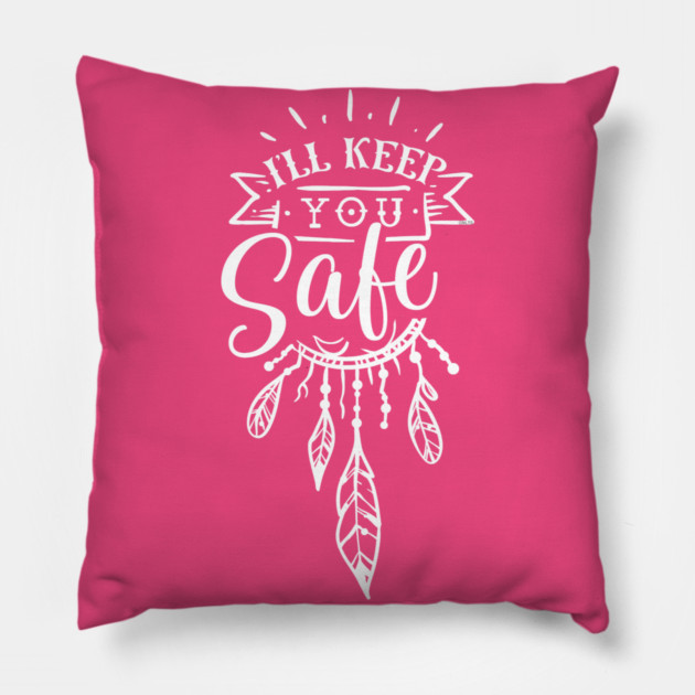 I'll keep you safe Gift for mothers Pillow by creative