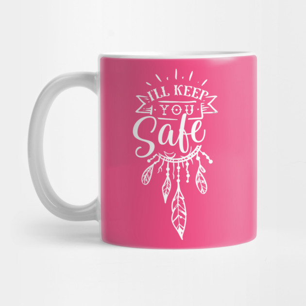 I'll keep you safe Gift for mothers by creative