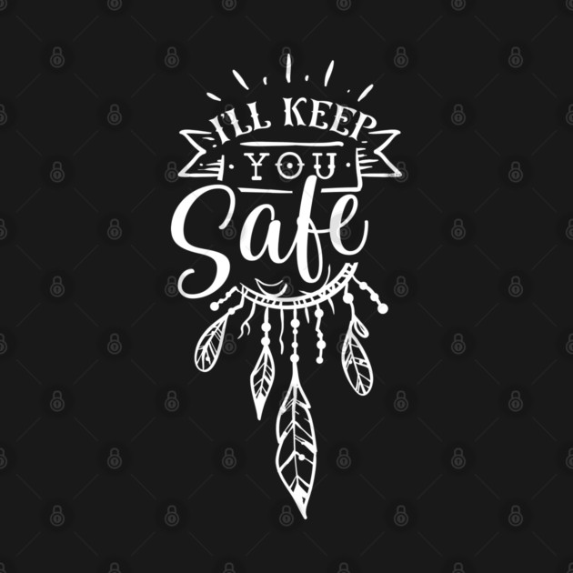 I'll keep you safe Gift for mothers by creative