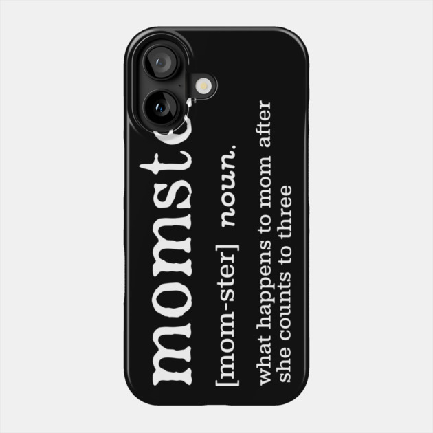Momster Meaning Funny Gift for mothers Phone Case by creative