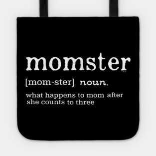 Momster Meaning Funny Gift for mothers Tote