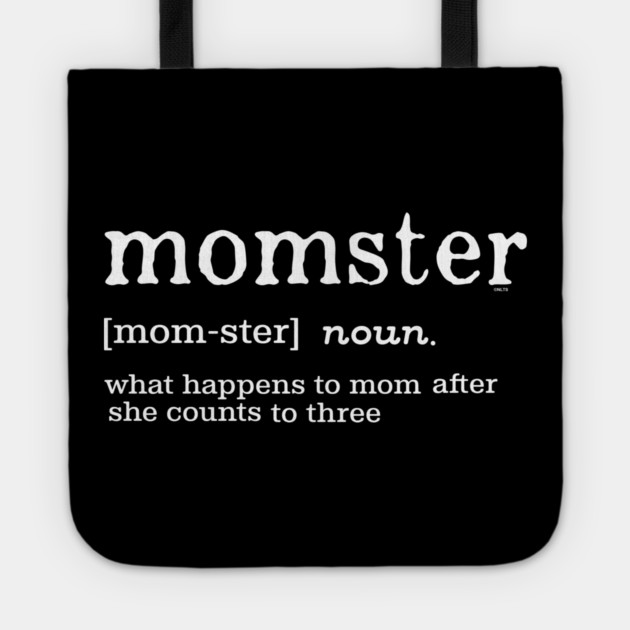 Momster Meaning Funny Gift for mothers Tote by creative