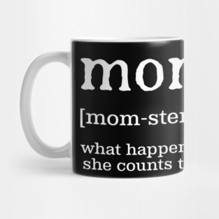 Momster Meaning Funny Gift for mothers Mug