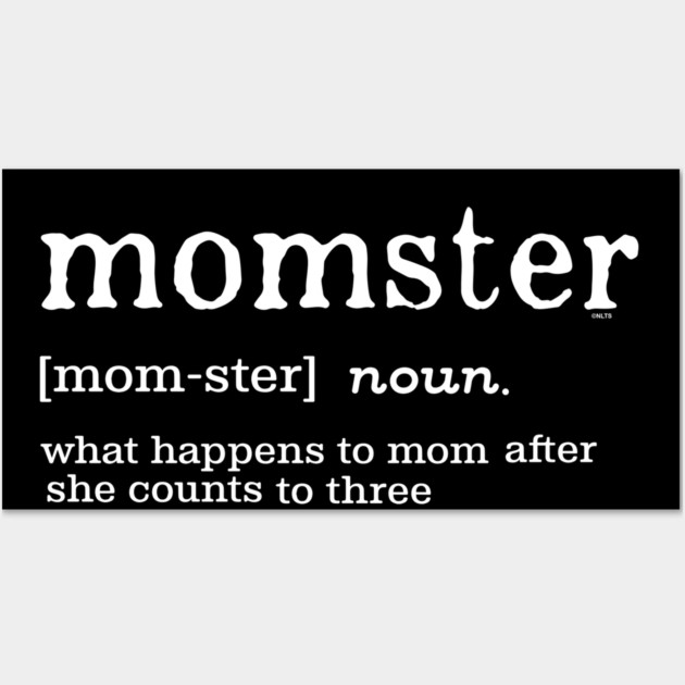 Momster Meaning Funny Gift for mothers Wall Art by creative