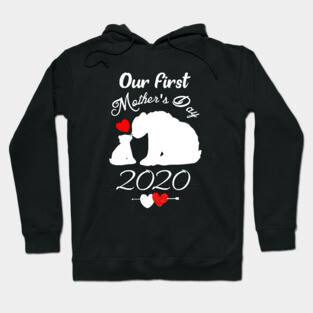 Our first mothers day bear 2020-mothers day gift Hoodie