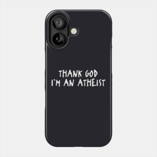 Mens Thank God I M An Atheist Phone Case