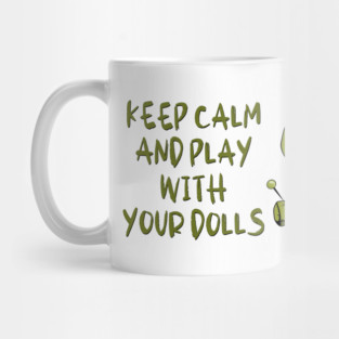 Keep Calm and Play With Your Dolls Cheeky Witch Mug