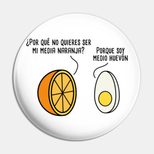 Mi Media Naranja Spanish Pun Pin
