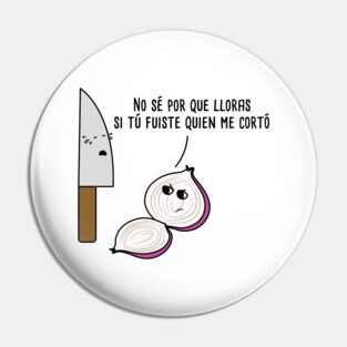 Por Que Lloras Spanish Pun Pin