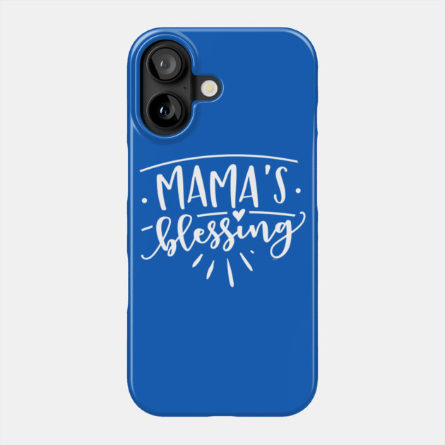 Mama’s Blessing Gift for mothers and kids Phone Case by creative
