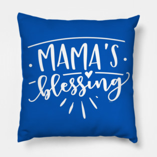 Mama’s Blessing Gift for mothers and kids Pillow