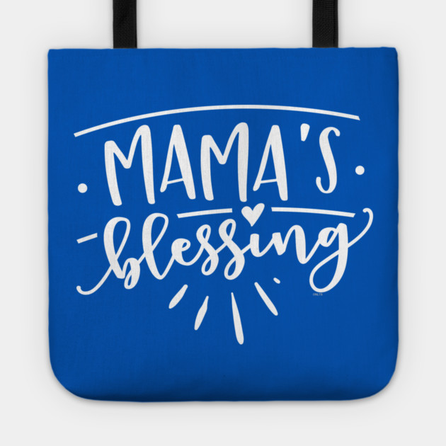 Mama’s Blessing Gift for mothers and kids Tote by creative