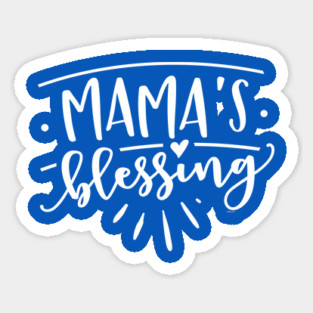 Mama’s Blessing Gift for mothers and kids Sticker