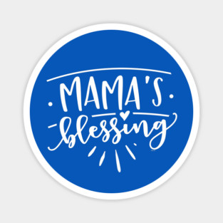 Mama’s Blessing Gift for mothers and kids Magnet