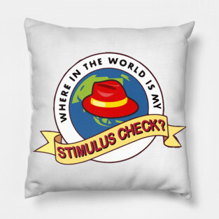 Where In The World Is My Stimulus Check? Pillow