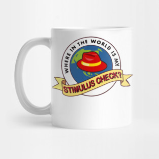 Where In The World Is My Stimulus Check? Mug