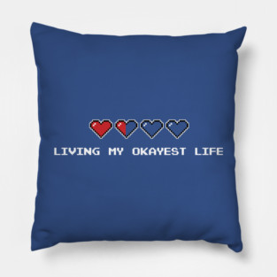 Living My Okayest Life Pillow