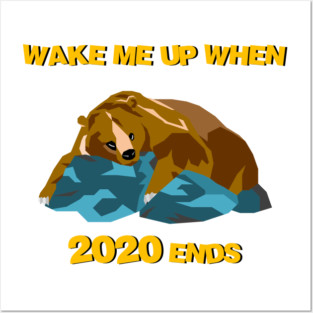Wake Me Up When 2020 Ends Posters and Art