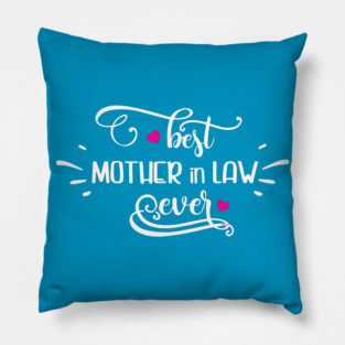Best Mother in Law Ever for Mother’s Day Gift Pillow
