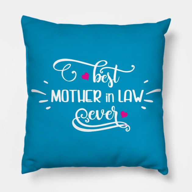 Best Mother in Law Ever for Mother’s Day Gift Pillow by creative