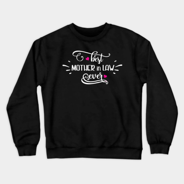 Best Mother in Law Ever for Mother’s Day Gift Crewneck Sweatshirt by creative