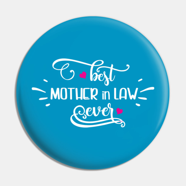 Best Mother in Law Ever for Mother’s Day Gift Pin by creative