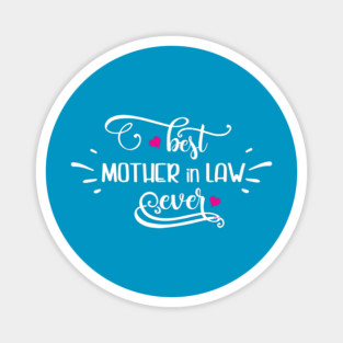 Best Mother in Law Ever for Mother’s Day Gift Magnet