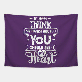 If you think my hands are full for Mother’s Day Gift Tapestry