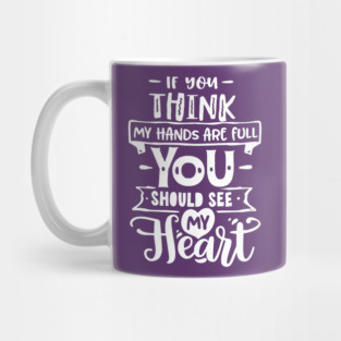 If you think my hands are full for Mother’s Day Gift Mug
