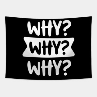 Funny Kid’s Why Why Why Design Tapestry