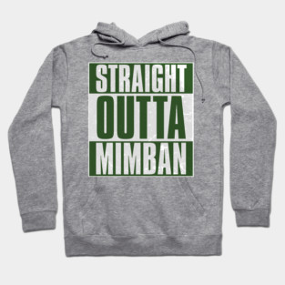 STRAIGHT OUTTA MIMBAN Hoodie