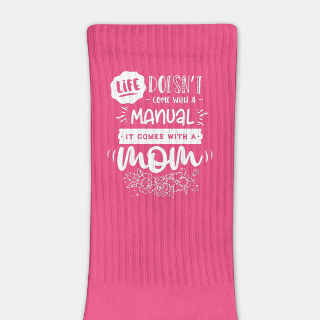 Life doesn’t come with a manual Gift for mothers by creative