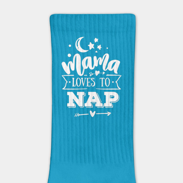 Mama Loves to Nap Gift for mothers by creative