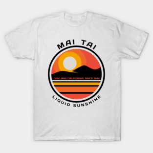 Mai Tai - Liquid sunshine 1944 T-Shirt