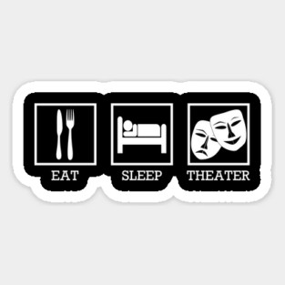 Eat Sleep Theater Magnet