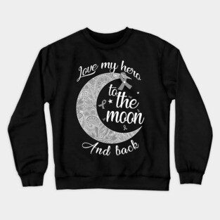 love brain cancer to the moon Crewneck Sweatshirt
