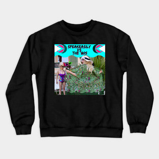 Speakeasily vs the '80s Crewneck Sweatshirt