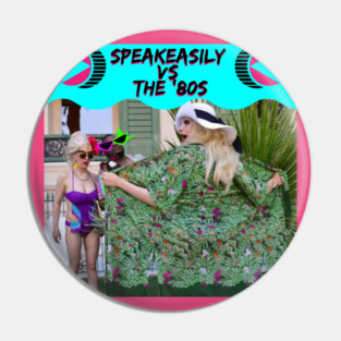 Speakeasily vs the '80s Pin