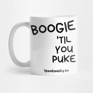 Boogie Till You Puke, Speakeasily Mug