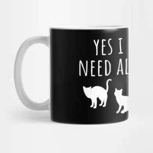 Yes I Really Do Need All These Cats Mug