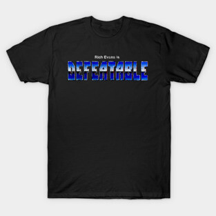 Rich Evans is Defeatable T-Shirt