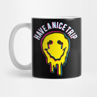 Funny Have a nice Trip Psychedelic Drug Molly MDMA Mug